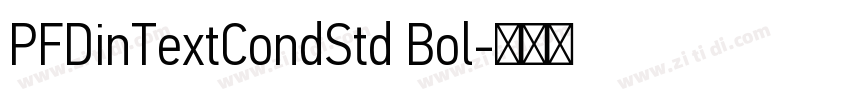 PFDinTextCondStd Bol字体转换 PFDinTextCondStd Bol字体转换